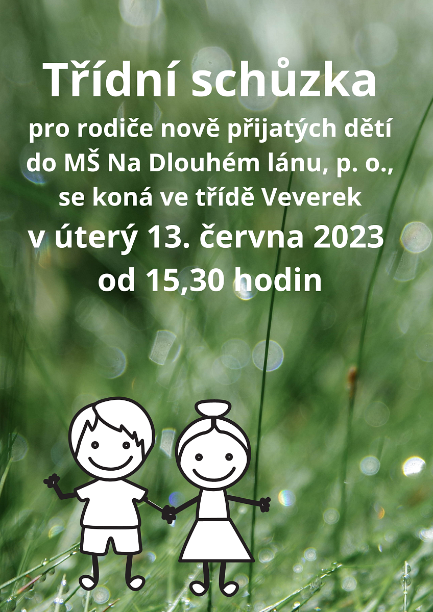 Třídní schůzka pro rodiče nově přijatých dětí se koná ve třídě Veverek v úterý 13. června 2023 od 15,30.png