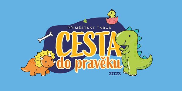 Příměstský tábor “Cesta do pravěku“ v MŠ Na Dlouhém lánu 2023