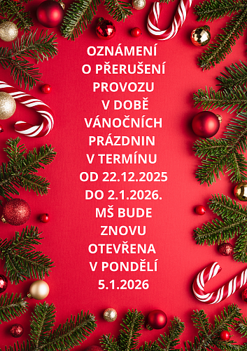 Oznámení o přerušení provozu MŠ v době vánočních prázdnin